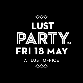 LUST issue #4 + Party